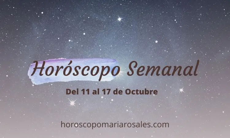Horóscopo Semanal 11 al 17 octubre