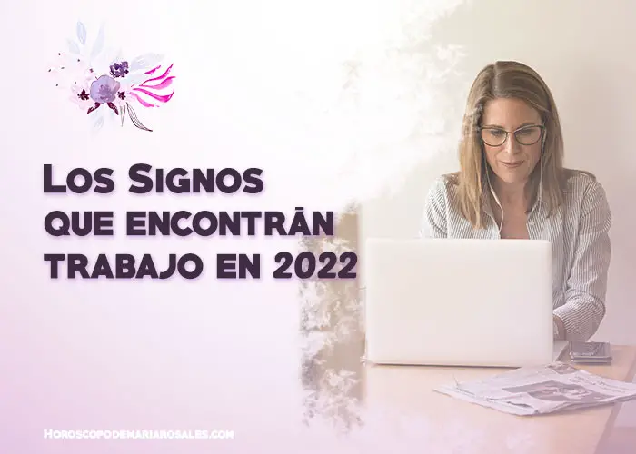 signos zodiacales que encontraran trabajo en 2022